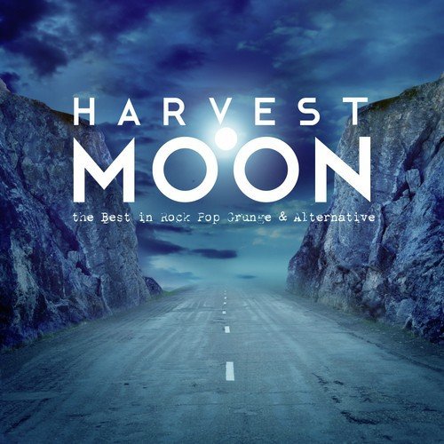 Harvest Moon - The Best in Rock Pop Grunge & Alternative