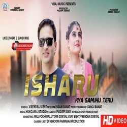 Isharu Kya Samjhu Teru
