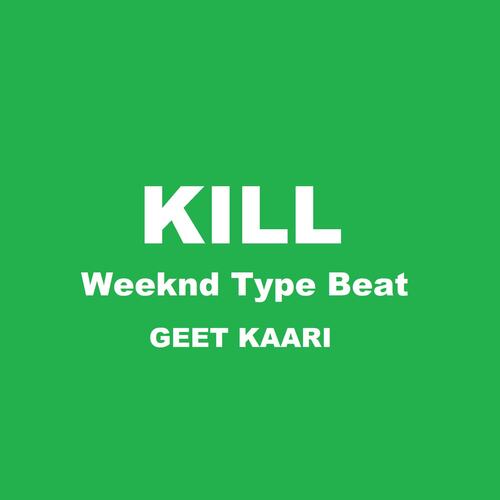 KILL - Weeknd Type Beat