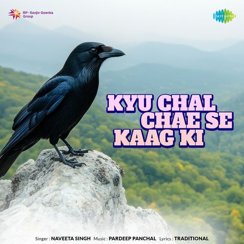 Kyu Chal Chae Se Kaag Ki