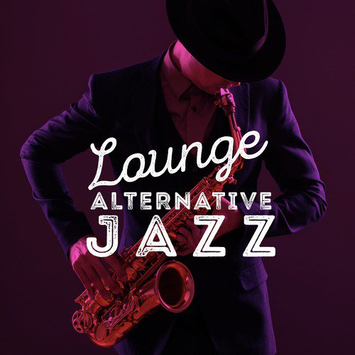 Lounge: Alternative Jazz