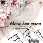Mera Ban Jaana