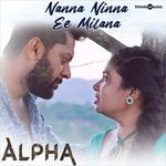 Nanna Ninna Ee Milana (From "Alpha")