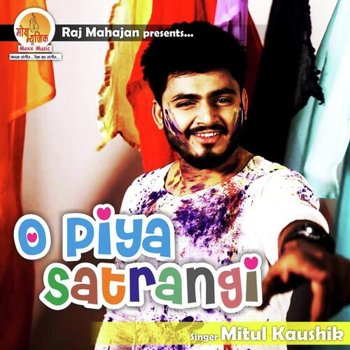 O Piya Satrangi
