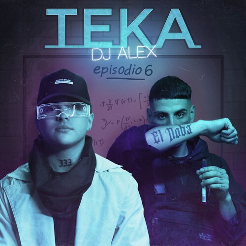 DJ ALEX, EL NOBA - TEKA | E6