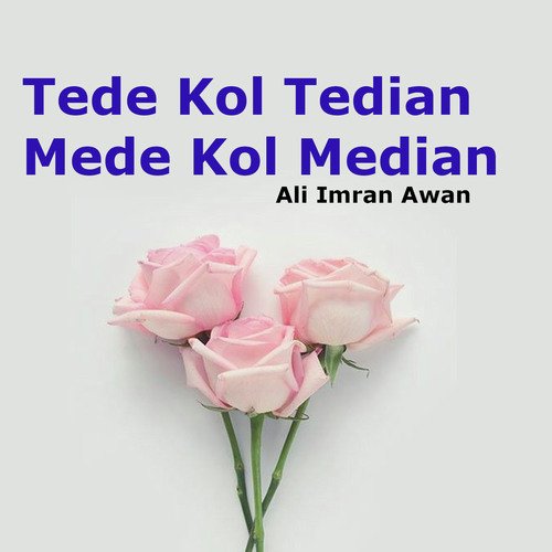 Tede Kol Tedian Mede Kol Median