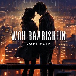 Woh Baarishein (Lofi Flip)-NToaAkMJdnQ