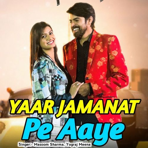 Yaar Jamanat Pe Aaye