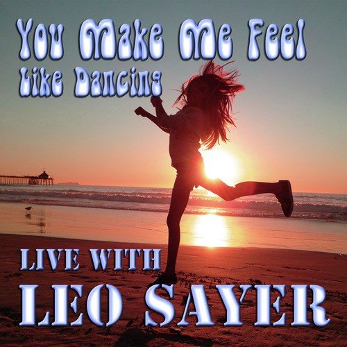You Make Me Feel Like Dancing Live with Leo Sayer