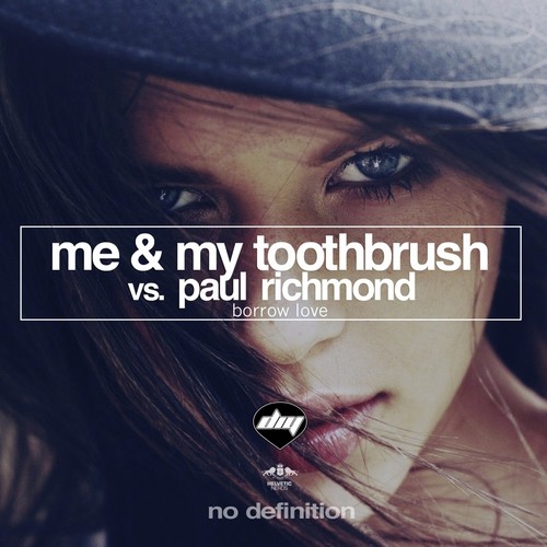 Borrow Love (Me & My Toothbrush Vs. Paul Richmond)