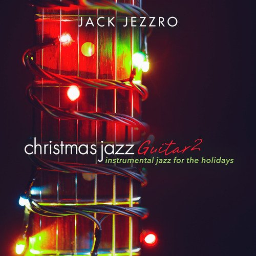 Christmas Jazz Guitar 2: Instrumental Jazz for the Holidays_poster_image