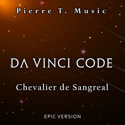 Da Vinci Code - Chevalier de Sangreal (Epic Version)