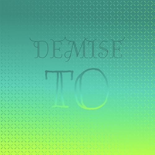 Demise To