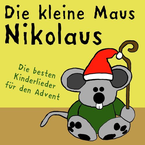 Die kleine Maus Nikolaus – Die besten Kinderlieder für den Advent