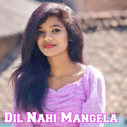 Dil Nahi Mangela