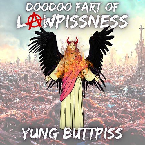 Doodoo Fart of Lawpissness