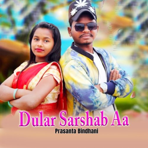 Dular Sarshab Aa