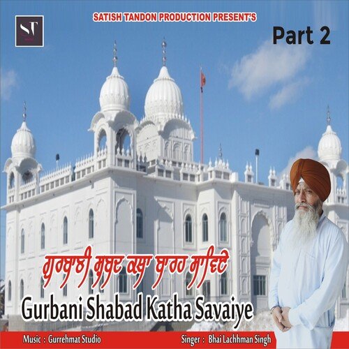 Gurbani Shabad Katha Savaiye, Pt. 2