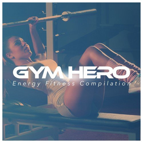 Gym Hero - Energy Fitness Compilation