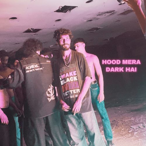 HOOD MERA DARK HAI