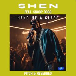 Hand Me A Glass (feat. Snoop Dogg) (Pitch &amp; Reverbed)-Pik0XzJzBHQ