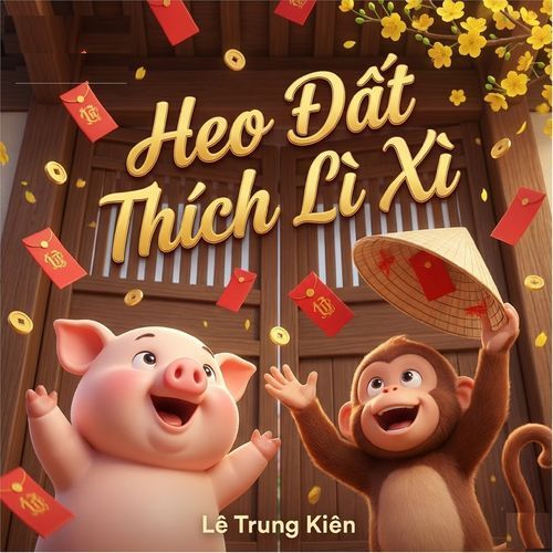 Heo Đất Thích Lì Xì cover art
