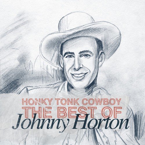 Honky Tonk Cowboy - The Best of Johnny Horton