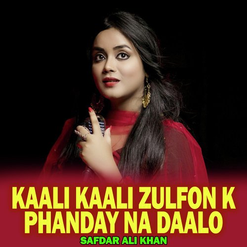 Kaali Kaali Zulfon K Phanday Na Daalo