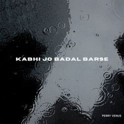 Kabhi Jo Badal Barse-IAMFCDZWclU