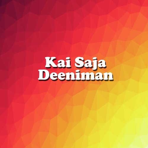 Kai Saja Deeniman