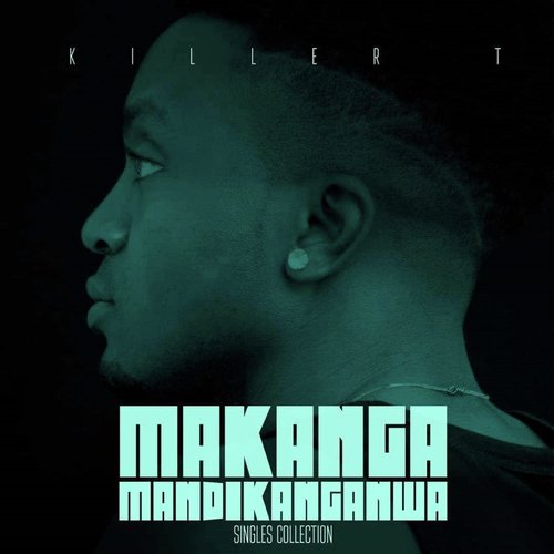 Makanga Mandikanganwa (Singles Collection)