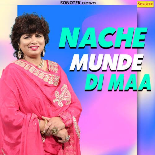 Nache Munde Di Maa