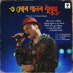 O Mur Ganor Dhumuha ( Tribute To Zubeen Garg