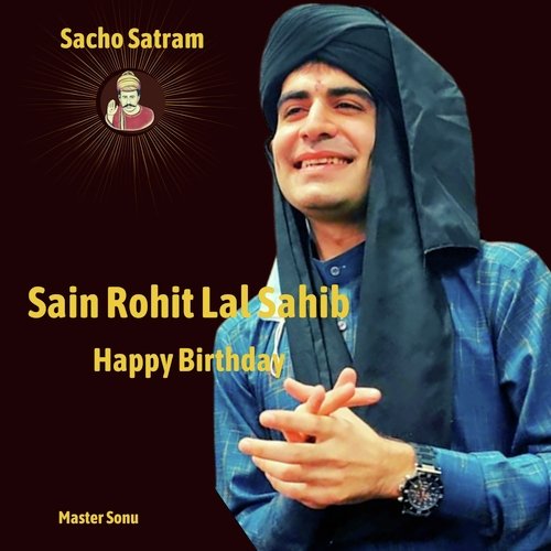 Sain Rohit Lal Sahib Happy Birthday