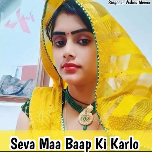 Seva Maa Baap Ki Karlo