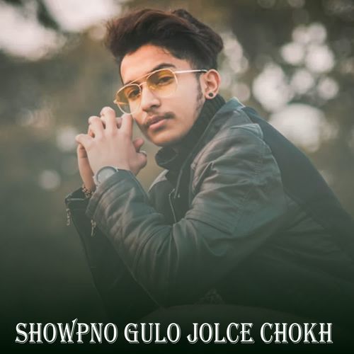 Showpno Gulo Jolce Chokh