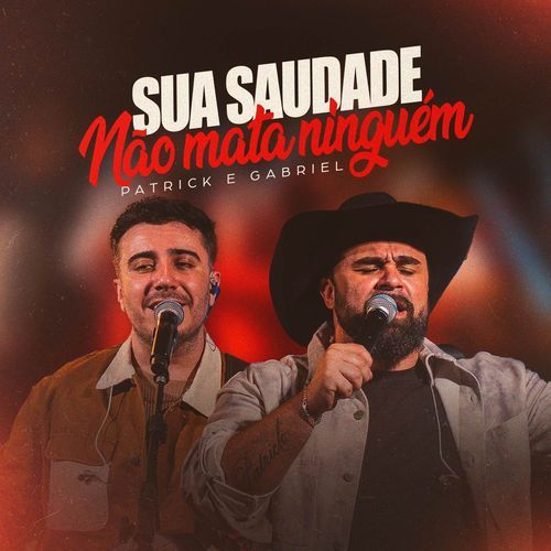 Sua Saudade Não Mata Ninguém