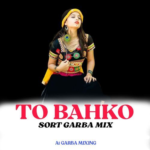 TO BAHKO SORT GARBA MIX