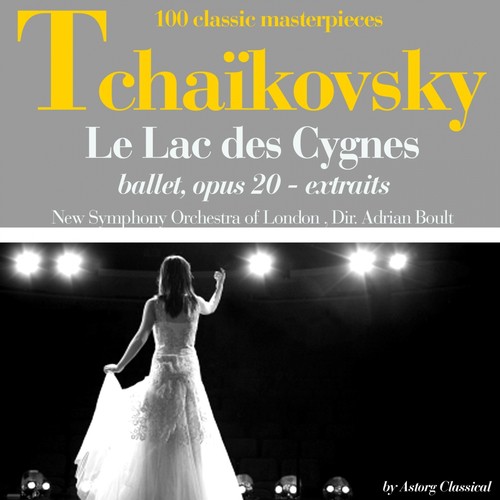 Tchaikovsky: Le lac des cygnes, Op. 20, Extracts