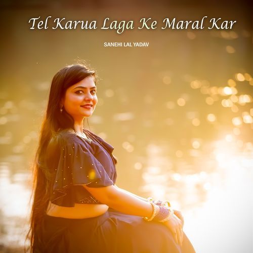Tel Karua Laga Ke Maral Kar