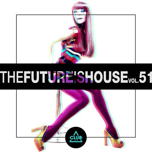 The Future Is House, Vol. 51