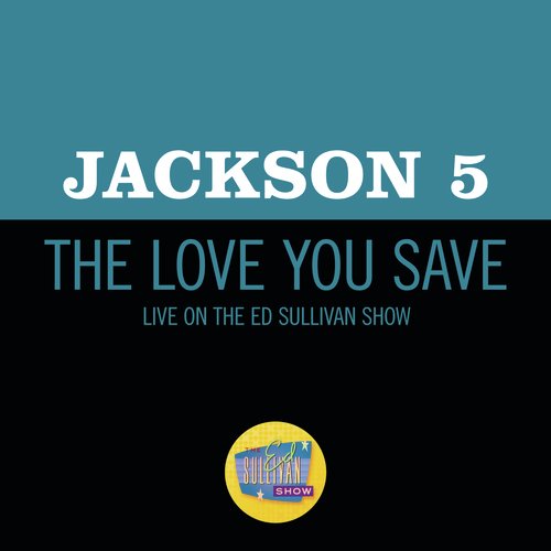 The Love You Save (Live On The Ed Sullivan Show, May 10, 1970)