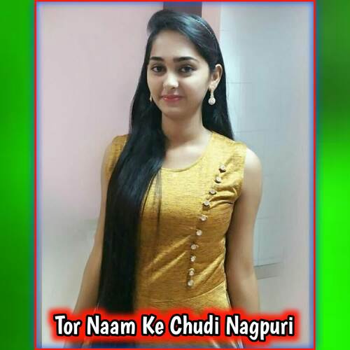 Tor Naam Ke Chudi Nagpuri