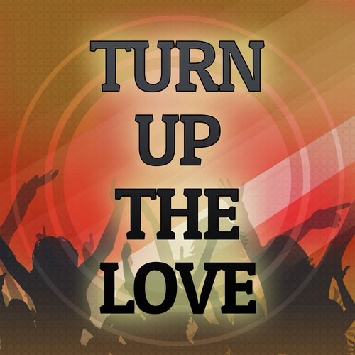 Turn Up The Love (A Tribute to Far East Movement and Cover Drive)