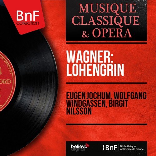 Wagner: Lohengrin (Mono Version)