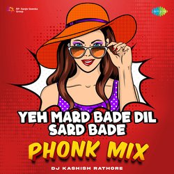 Yeh Mard Bade Dil Sard Bade - Phonk Mix-QTslUxEIbmk