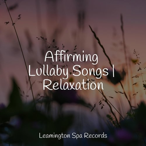 Affirming Lullaby Songs | Relaxation