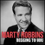 Begging to You