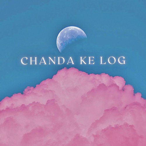Chanda Ke Log