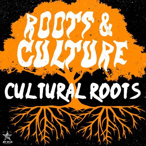 Cultural Roots: Roots & Culture